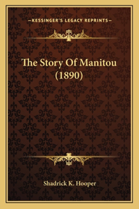 Story Of Manitou (1890)