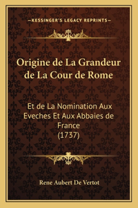 Origine de La Grandeur de La Cour de Rome