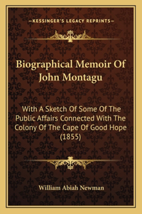Biographical Memoir Of John Montagu