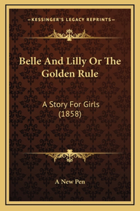 Belle And Lilly Or The Golden Rule