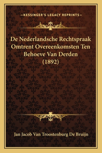 De Nederlandsche Rechtspraak Omtrent Overeenkomsten Ten Behoeve Van Derden (1892)