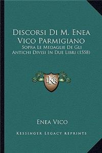 Discorsi Di M. Enea Vico Parmigiano