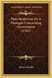 Plato Redivivus Or A Dialogue Concerning Government (1763)