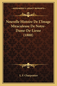 Nouvelle Histoire De L'Image Miraculeuse De Notre-Dame-De-Liesse (1888)