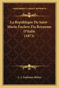 Republique De Saint-Marin Enclave Du Royaume D'Italie (1873)