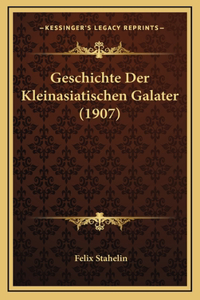 Geschichte Der Kleinasiatischen Galater (1907)