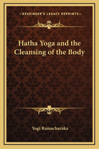 Hatha Yoga and the Cleansing of the Body