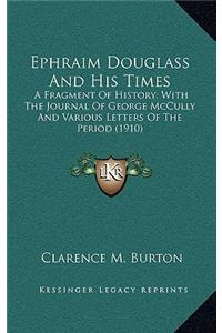 Ephraim Douglass And His Times