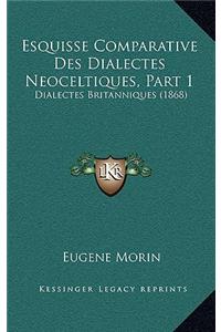 Esquisse Comparative Des Dialectes Neoceltiques, Part 1