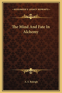 The Mind And Fate In Alchemy