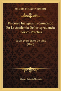 Discurso Inaugural Pronunciado En La Academia De Jurisprudencia Teorico-Practica