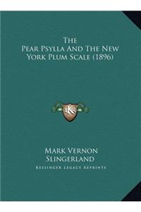 The Pear Psylla And The New York Plum Scale (1896)