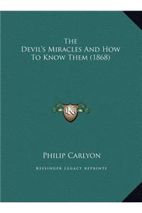 The Devil's Miracles And How To Know Them (1868)