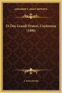 Di Due Grandi Oratori, Conferenza (1890)