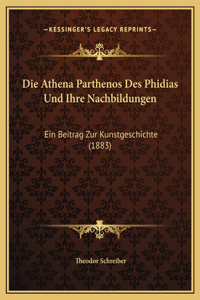 Die Athena Parthenos Des Phidias Und Ihre Nachbildungen