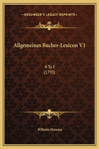 Allgemeines Bucher-Lexicon V1