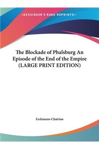 The Blockade of Phalsburg an Episode of the End of the Empire