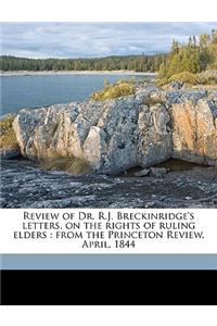 Review of Dr. R.J. Breckinridge's Letters, on the Rights of Ruling Elders