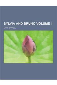 Sylvia and Bruno Volume 1