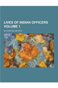 Lives of Indian Officers Volume 1