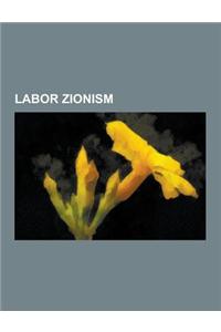 Labor Zionism: Ahdut Haavoda, Habonim Dror, Habonim Dror Australia, Hanoar Haoved Vehalomed, Hashomer Hatzair, Hashomer Hatzair Worke