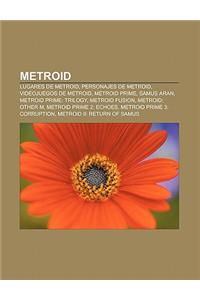Metroid: Lugares de Metroid, Personajes de Metroid, Videojuegos de Metroid, Metroid Prime, Samus Aran, Metroid Prime: Trilogy,