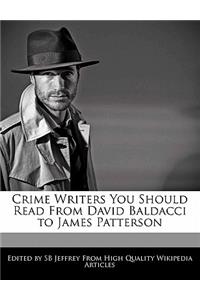 Crime Writers You Should Read from David Baldacci to James Patterson