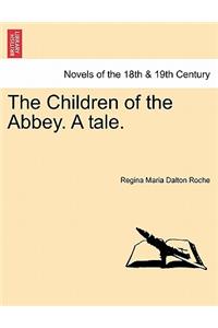 The Children of the Abbey. a Tale.