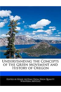 Understanding the Concepts of the Green Movement and History of Oregon