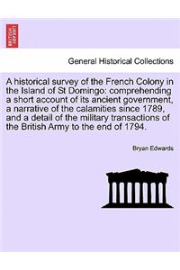 A Historical Survey of the French Colony in the Island of St Domingo