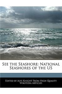 See the Seashore