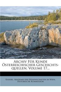 Archiv Für Kunde Österreichischer Geschichts-Quellen, Volume 17...
