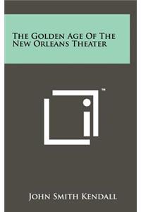 Golden Age Of The New Orleans Theater
