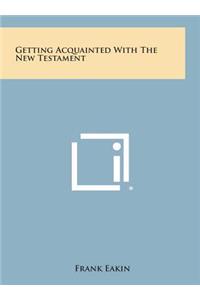 Getting Acquainted with the New Testament