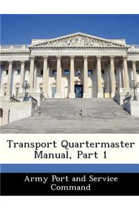 Transport Quartermaster Manual, Part 1