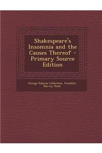 Shakespeare's Insomnia and the Causes Thereof