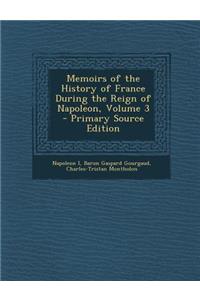 Memoirs of the History of France During the Reign of Napoleon, Volume 3