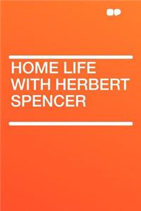 Home Life with Herbert Spencer