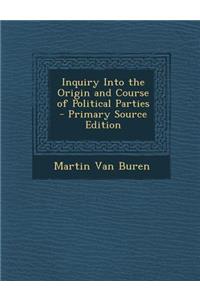 Inquiry Into the Origin and Course of Political Parties