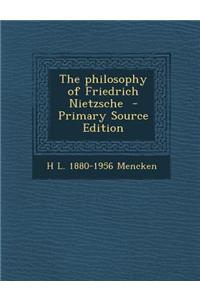 The Philosophy of Friedrich Nietzsche
