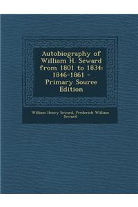 Autobiography of William H. Seward from 1801 to 1834