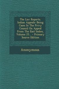 The Law Reports. Indian Appeals