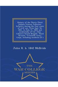 History of the Thirty-Third Indiana Veteran Volunteer Infantry During the Four Years of Civil War, from Sept. 16, 1861, to July 21, 1865; And Incidentally of Col. John Coburn's Second Brigade, Third Division, Twentieth Army Corps, Including Inciden