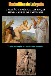 Criacao Genetica Das Racas Humanas Pelos Anunnaki