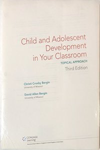 Child and Adolescent Development in Your Classroom, Topic Approach, Loose-Leaf Version
