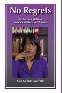 No Regrets My story as a victim of domestic violence for 27 Years