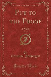 Put to the Proof, Vol. 3 of 3