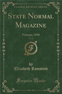 State Normal Magazine, Vol. 22: February, 1918 (Classic Reprint)