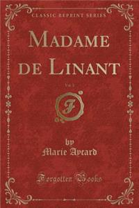 Madame de Linant, Vol. 3 (Classic Reprint)