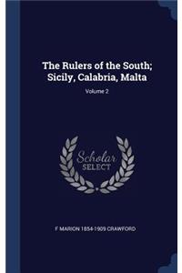 The Rulers of the South; Sicily, Calabria, Malta; Volume 2